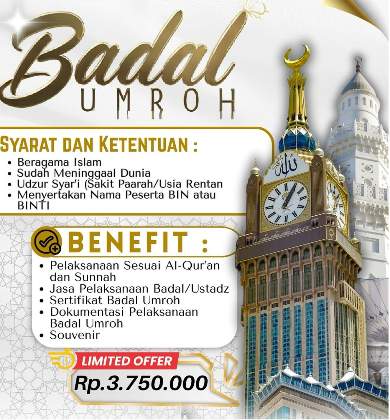 Flyer Badal Umrah: syarat dan ketentuan (beragama Islam, sudah meninggal dunia, udzur syar'i, menyertakan nama peserta bin atau binti), benefit (pelaksanaan sesuai Al-Qur'an dan Sunnah, jasa pelaksanaan oleh ustadz, sertifikat, dokumentasi, souvenir), Limited Offer Rp 3.750.000